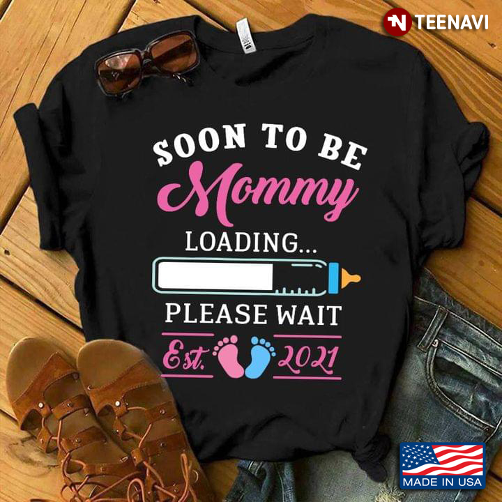Soon To Be Mommy Loading Please Wait Est 2021
