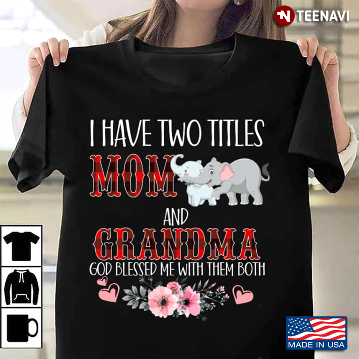 Elephants  Butterlies I Have Two Titles Mom And Grandma And God Bless Me With Them Both