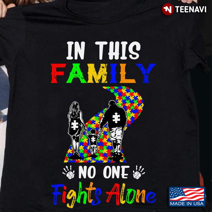 In This Family No One Fight Alone Autism Awareness