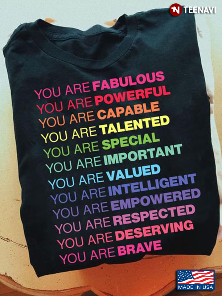 LGBT You Are Fabulous You Are Powerful You Are Capable You Are Talented You Are Special