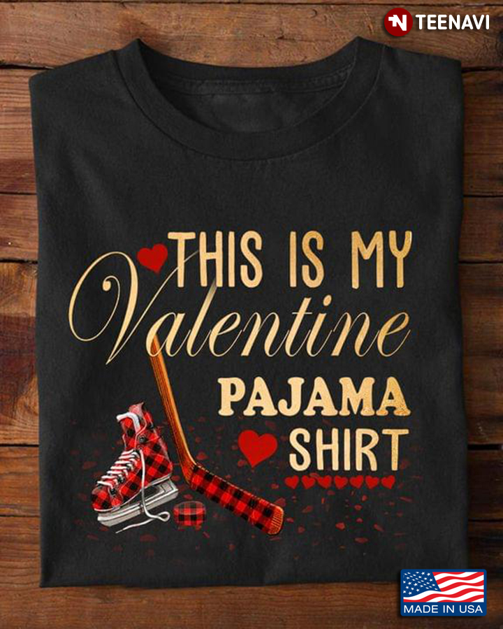 Hockey This Is My Valentine Pajama Shirt