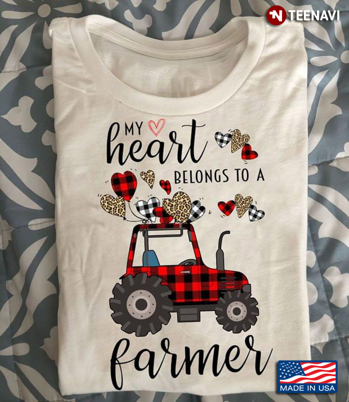 My Heart Belongs To A Farmer Tractor