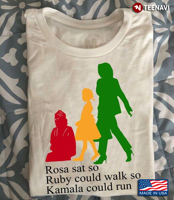 Rosa Sat So Ruby Could Walk So Kamala Could Run New Style