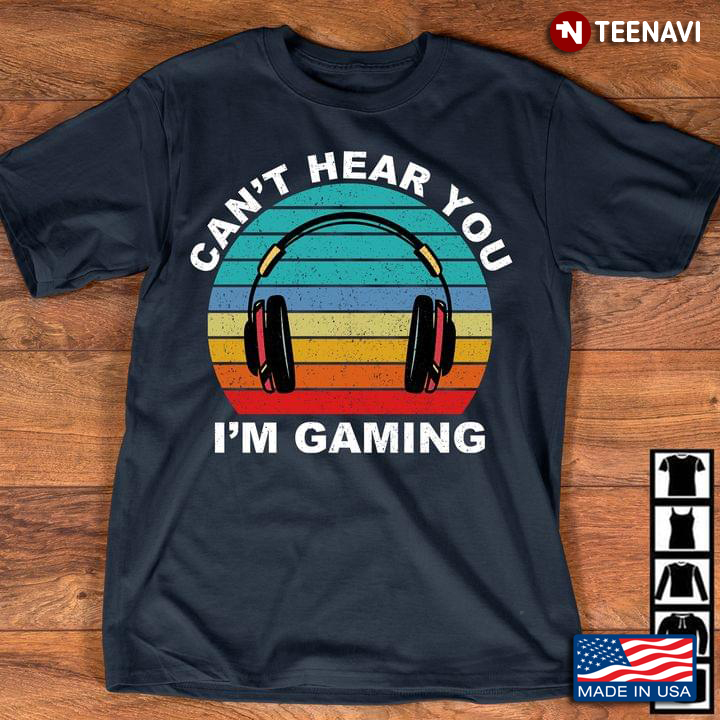 Can't Hear You I'm Gaming Video Games