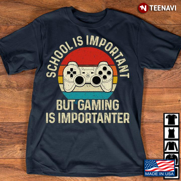 School Is Important But Gaming Is Importanter