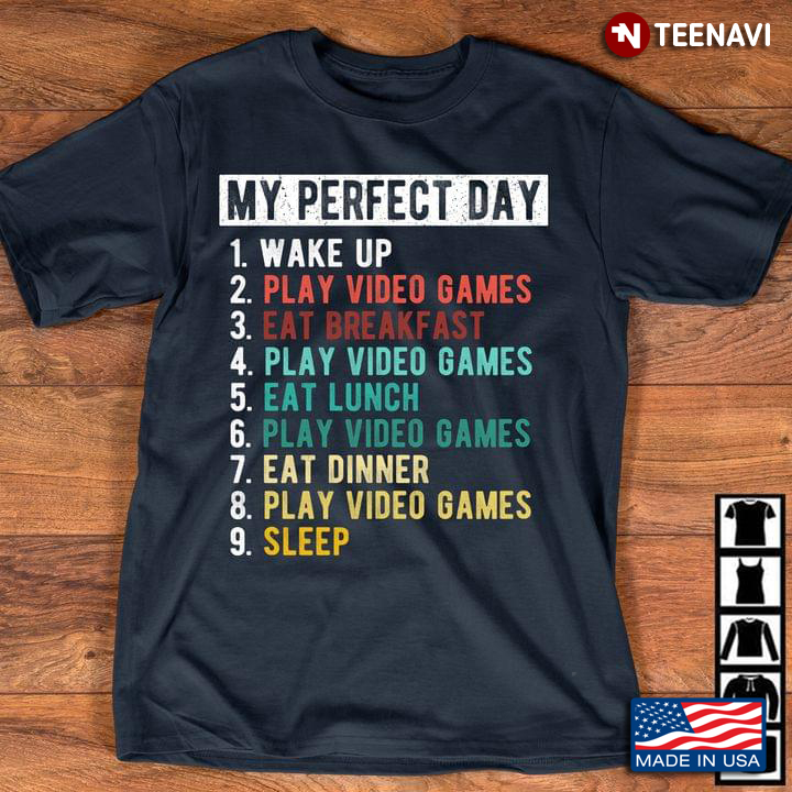 My Perfect Day Wake Up Play Video Games Eat Breakfast Play Video Games Eat Lunch