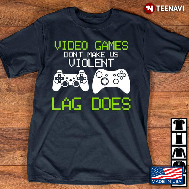 Video Games Don't Make Us Violent Lag Does New Style