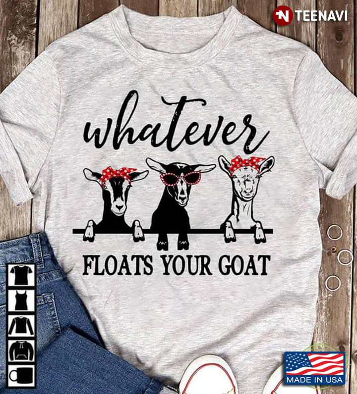 Whatever Floats Your Goat New Version