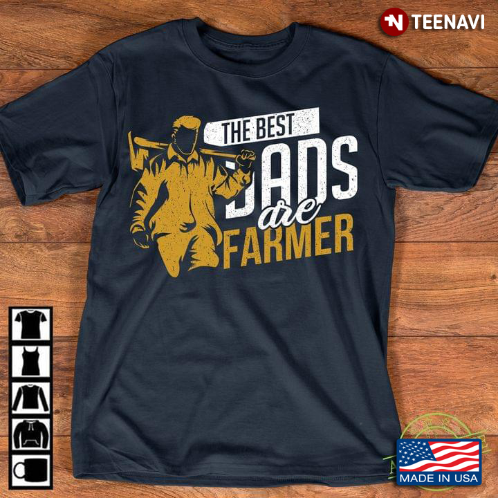 The Best Dads Are Farmer