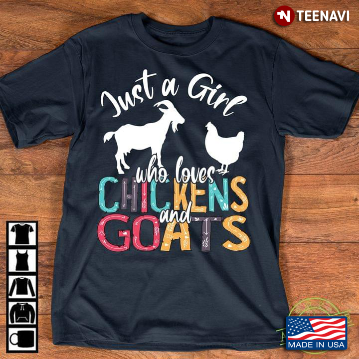 Just A Girl Who Loves Chickens And Goats