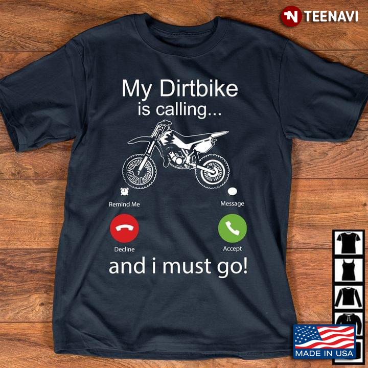 My Dirtbike Is Calling And I Must Go New Version