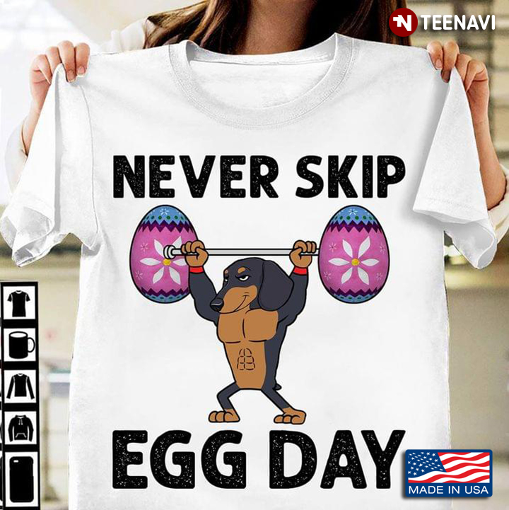 Never Skip Egg Day Dachshund Weightlifting Easter Day