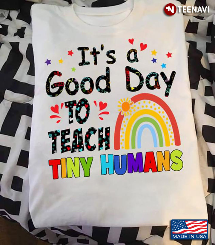 It's A Good Day To Teach Tiny Humans Rainbow