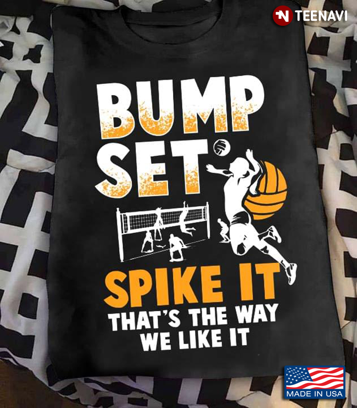 Bump Set Spike It That's The Way We Like It Basketball