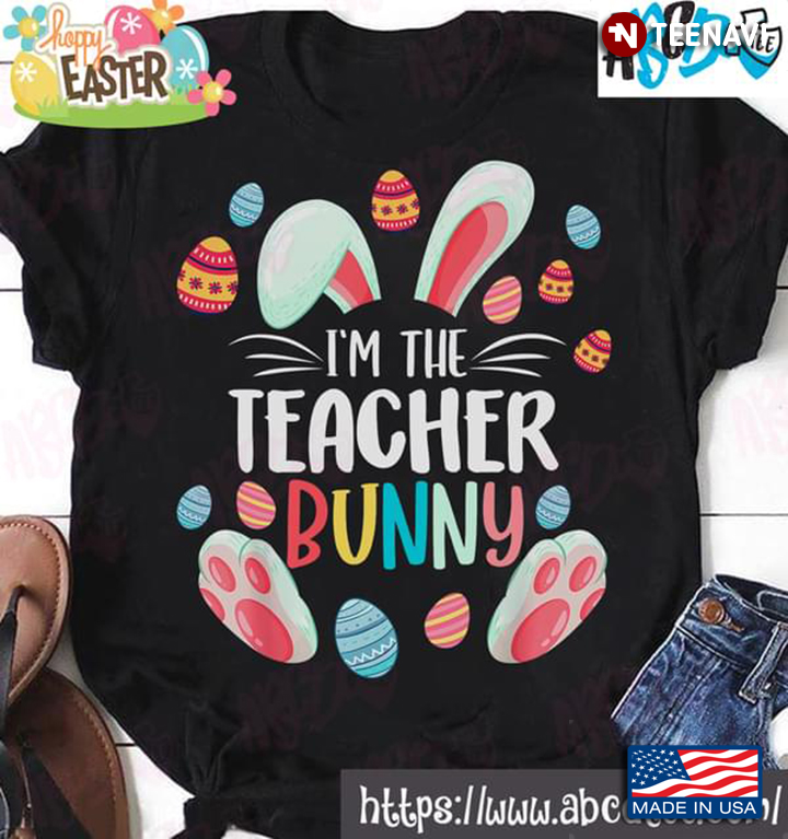 I'm The Teacher Bunny Easter Day Rabbit