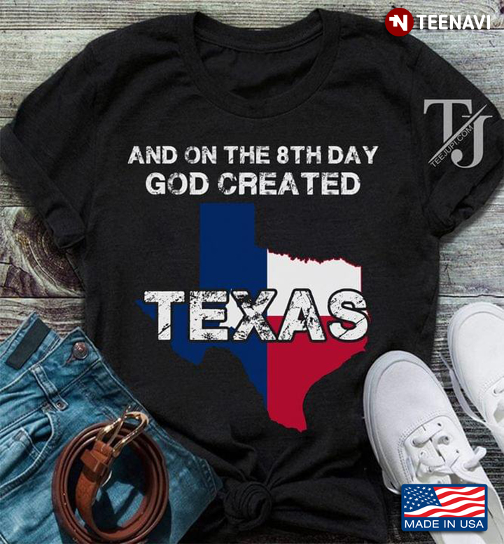 And On The 8th Day God Created Texas
