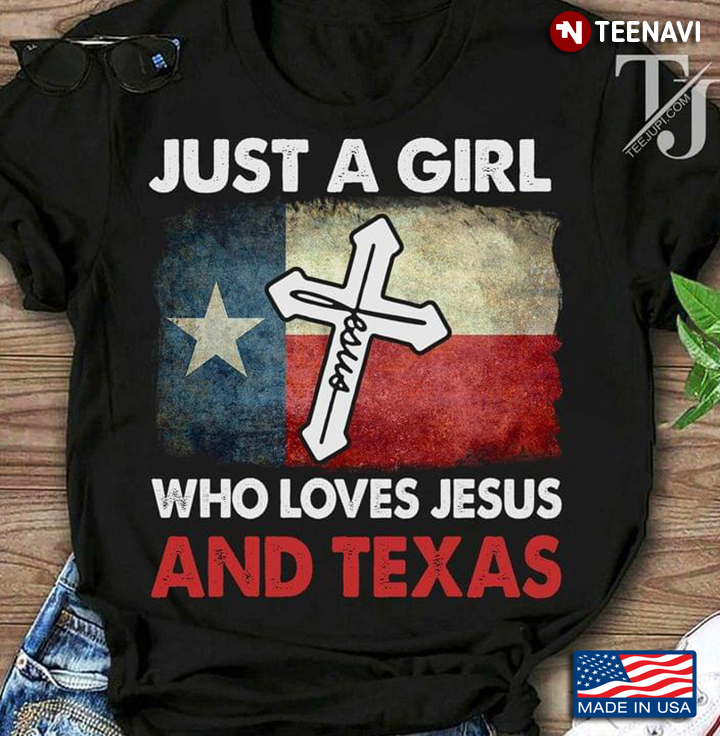 Just A Girl Who Loves Jesus And Texas