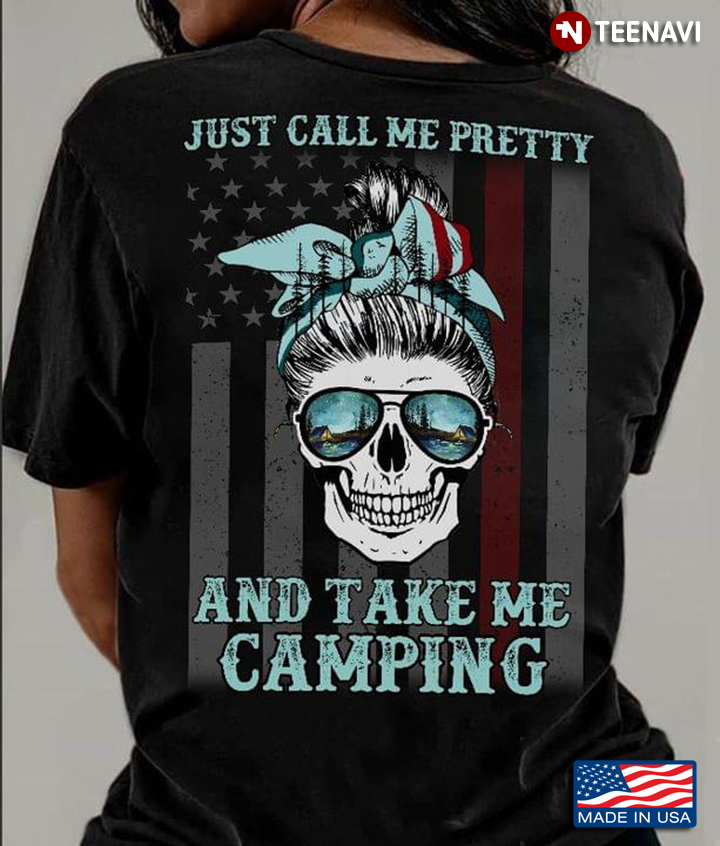 Just Call Me Pretty And Take Me Camping