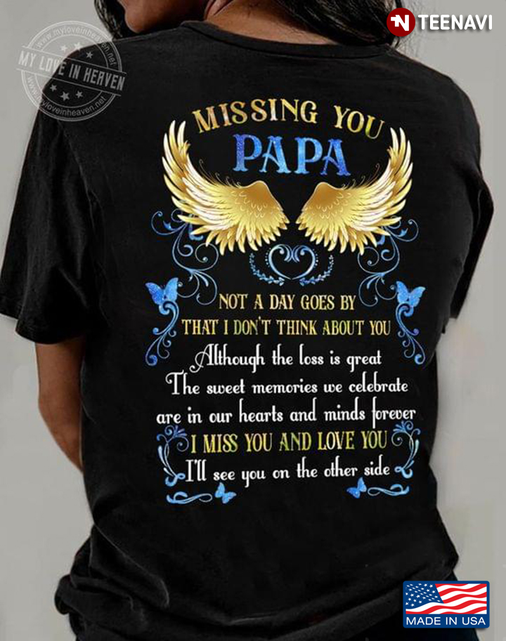 Missing You Papa Not A Day Goes By That I Don't Think About You Although The Loss Is Great