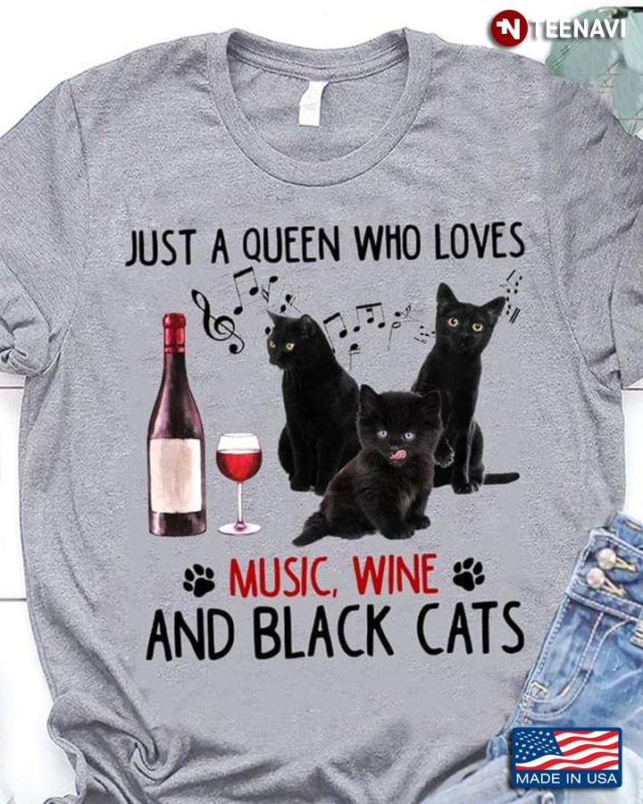 Just A Queen Who Loves Music Wine And Black Cats