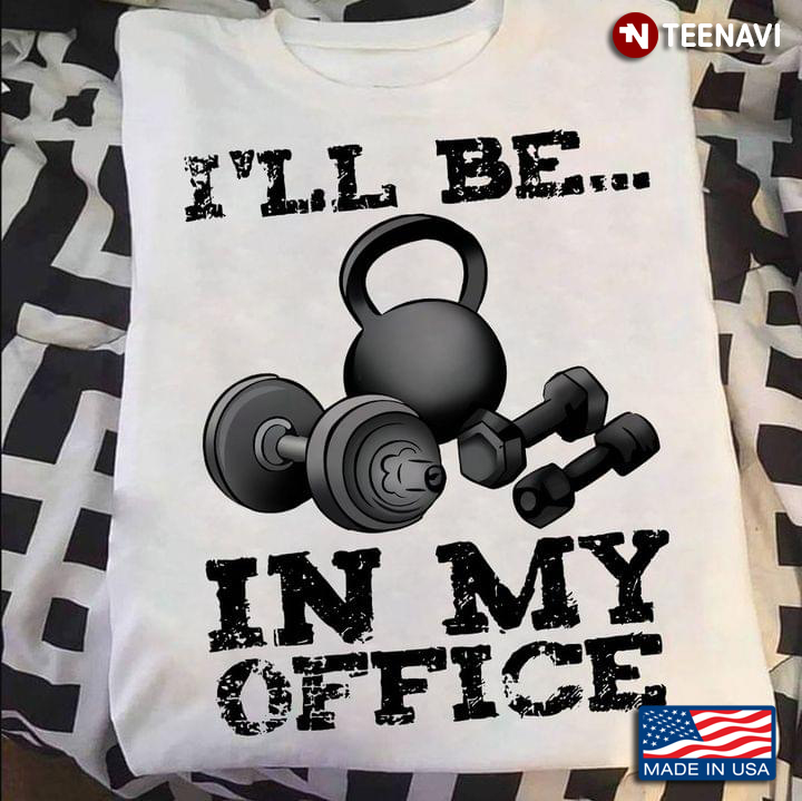 Lifting I'll Be In My Office