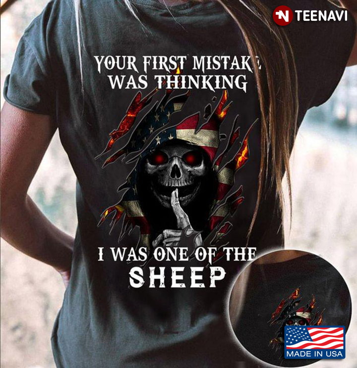The Death Behind Flag Your First Mistake Was Thinking I Was One Of The Sheep