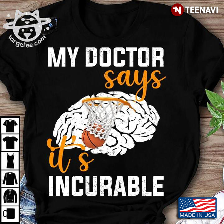 My Doctor Says It's Incurable Basketball Brain