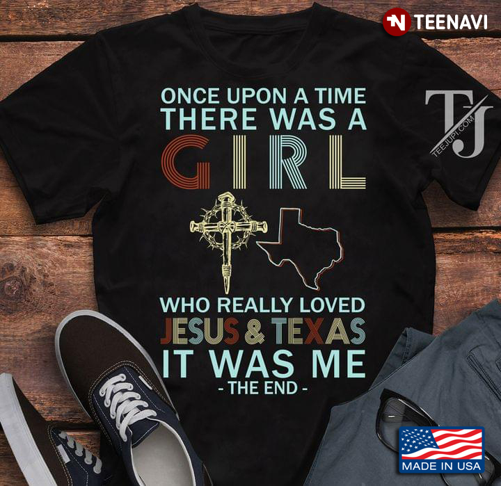 Once Upon A Time There Was A Girl Who Really Loved Jesus & Texas It Was Me The End