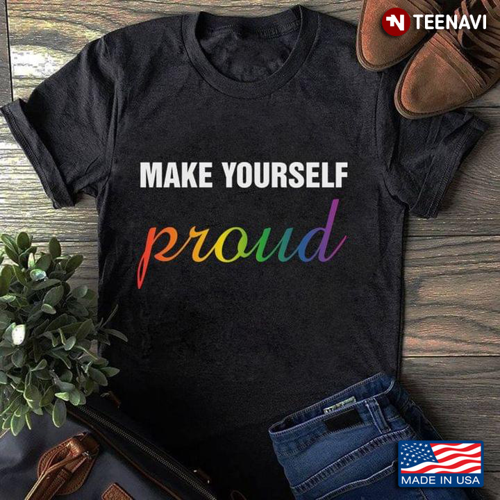 Make Yourself Proud LGBT Pride