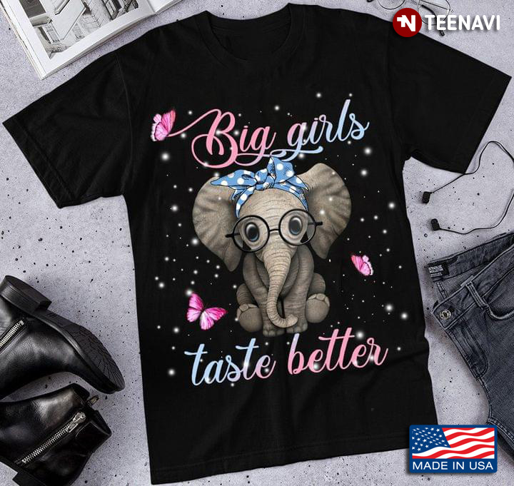 Cute Elephant And Butterflies Big Girls Taste Better