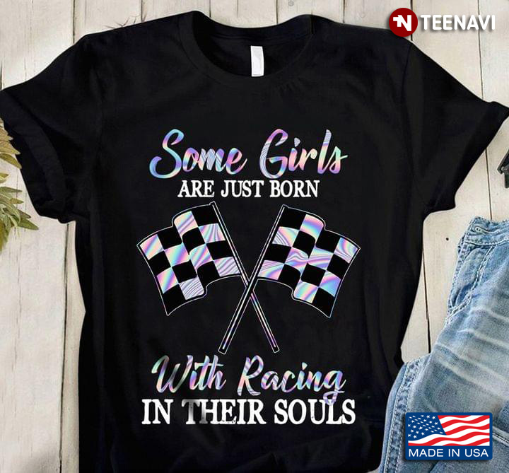Some Girls Are Just Born With Racing In Their Souls