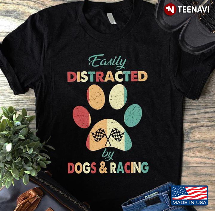 Easily Distracted By Dogs & Racing