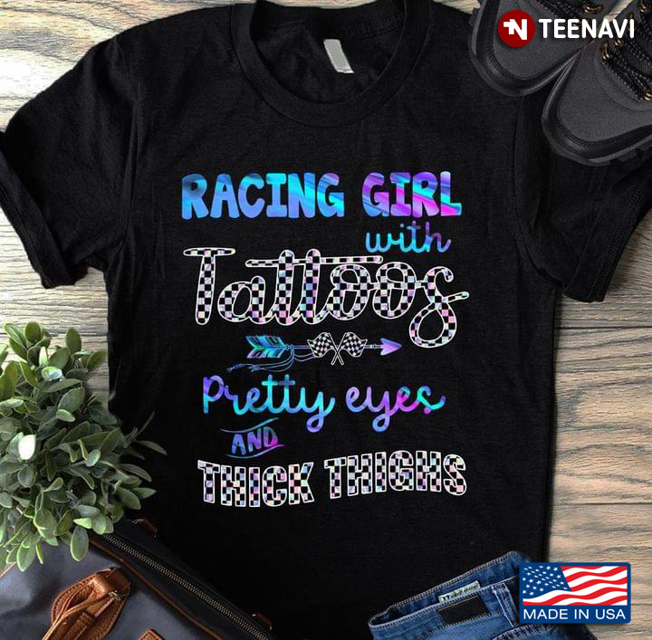 Racing Girl With Tattoos Pretty Eyes And Thick Thighs