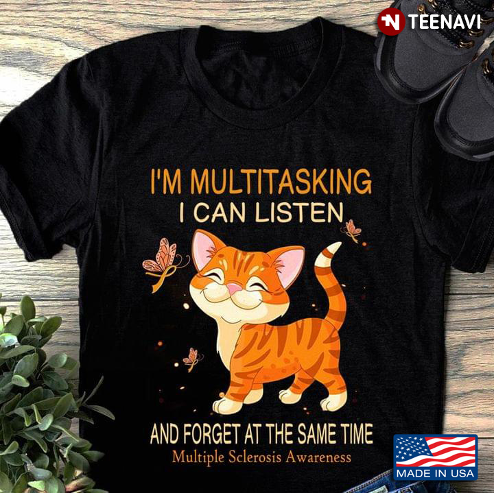 Cat I'm Multitasking I Can Listen And Forget At The Same Time Multiple Sclerosis Awareness