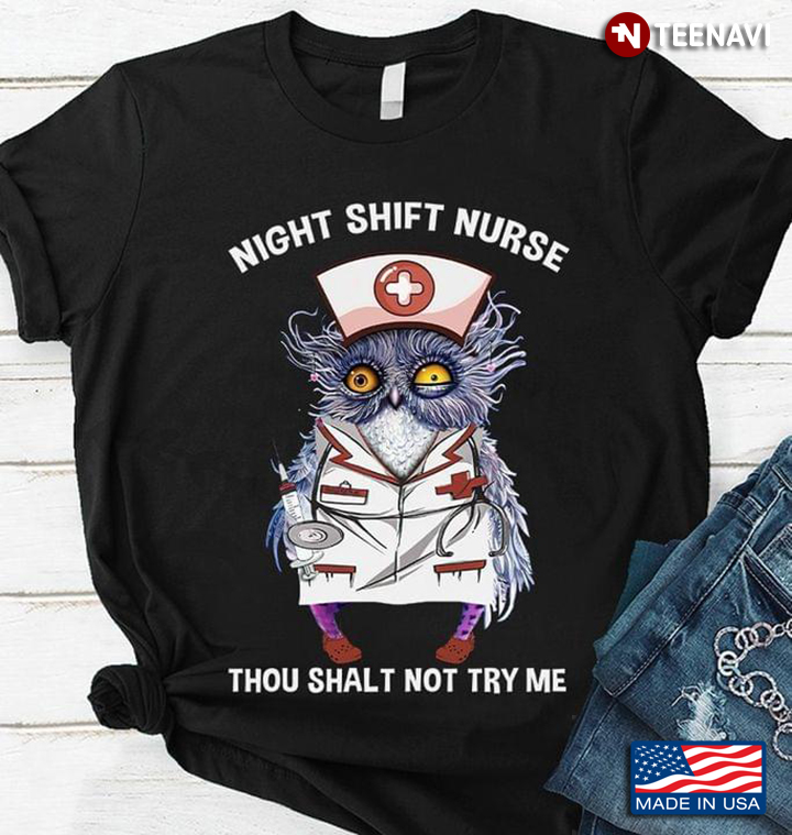 Owl Night Shift Nurse Thou Shalt Not Try Me