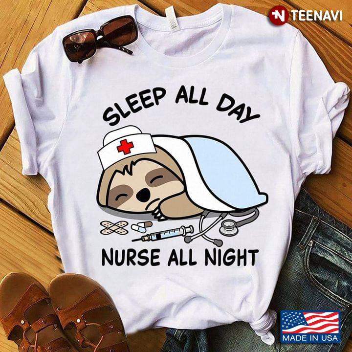 Sloth Sleep All Day Nurse All Night