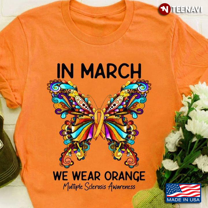 In March We Wear Orange Multiple Sclerosis Awareness Butterfly