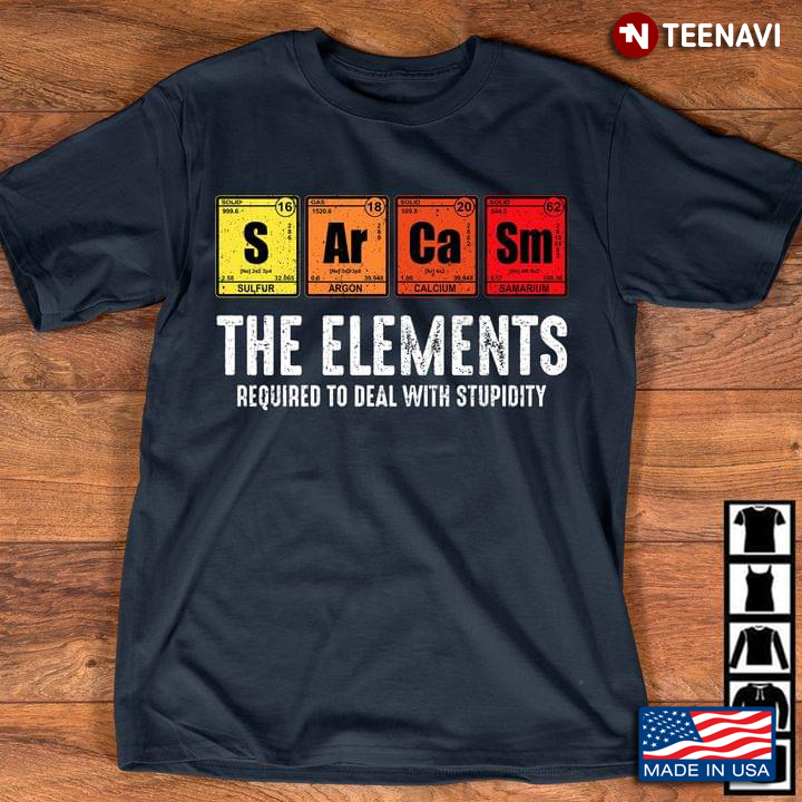Sarcasm The Elements Required To Deal With Stupidity Chemistry