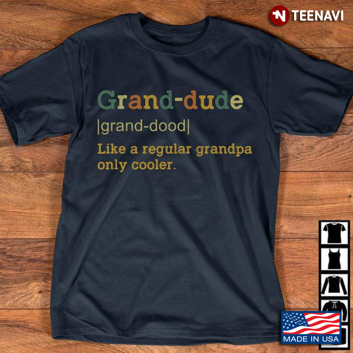 Grand-dude Like A Regular Grandpa Only Cooler