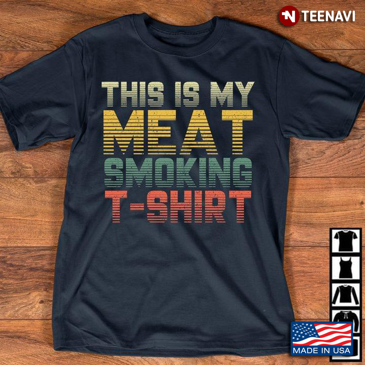This Is My Meat Smoking Shirt New Style