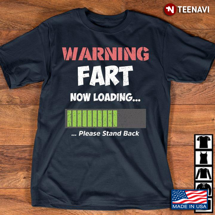 Warning Fart Now Loading Please Stand Back