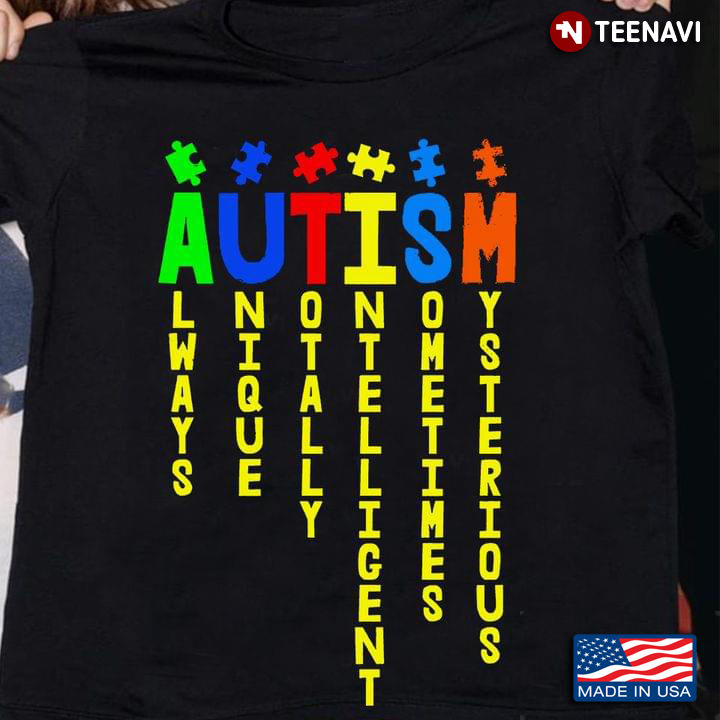 Autism Always Uique Totally Intelligent Sometimes Mysterious