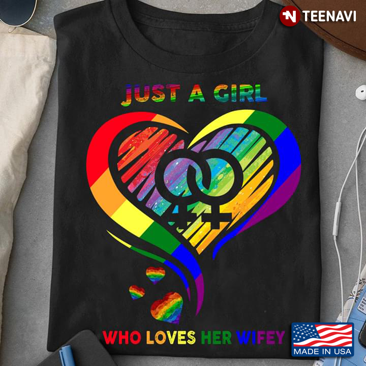Just A Girl Who Loves Her Wifey LGBT New Version