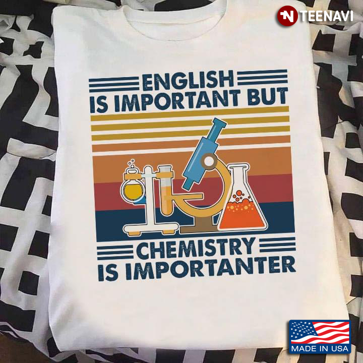 English Is Important But Chemistry Is Importanter