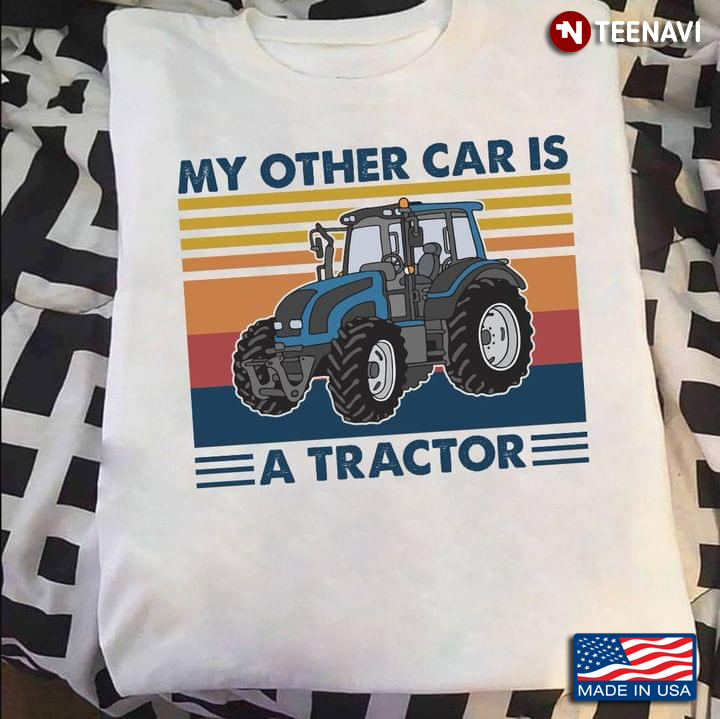 My Other Car Is A Tractor
