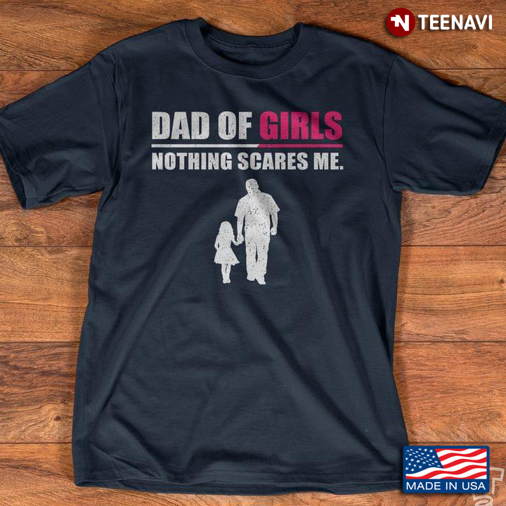 Dad Of Girl Nothing Scares Me