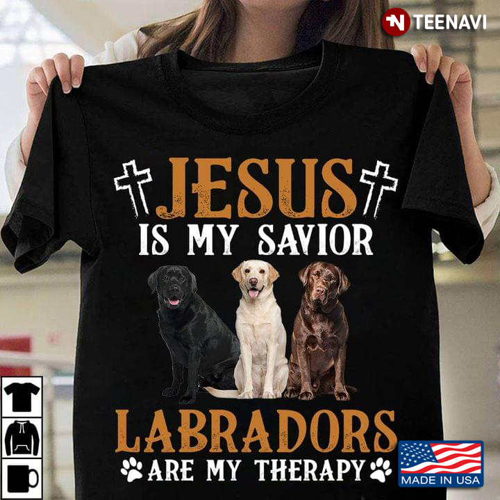 Jesus Is My Savior Labradors Are My Thepary