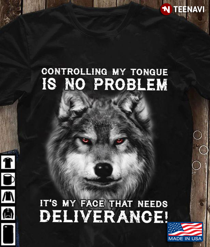 Wolf Controlling My Tongue Is No Problem It’s My Face That Needs Deliverance New Version