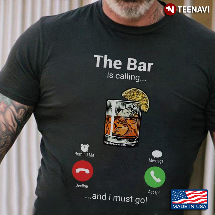 Whiskey The Bar Is Calling And I Must Go New Version