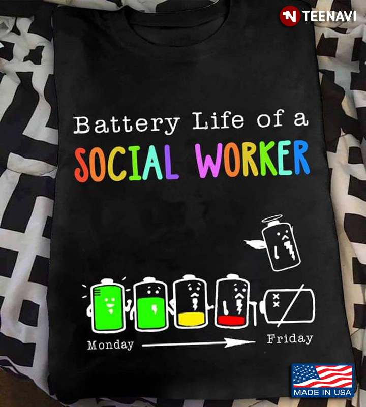 Battery Life Of A Social Worker Monday Friday